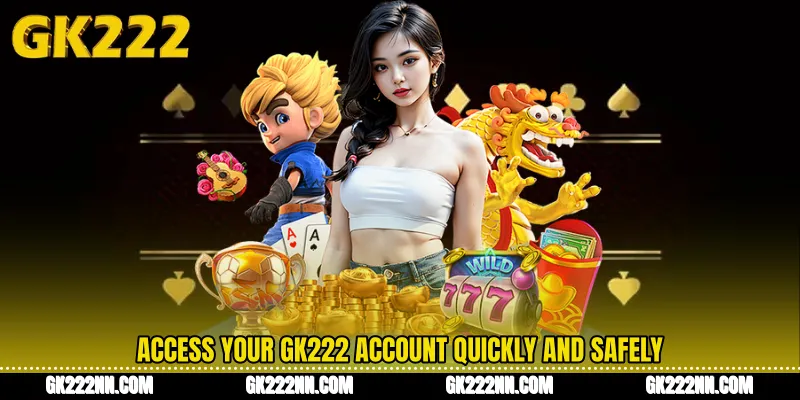 Access Your GK222 Account Quickly and Safely