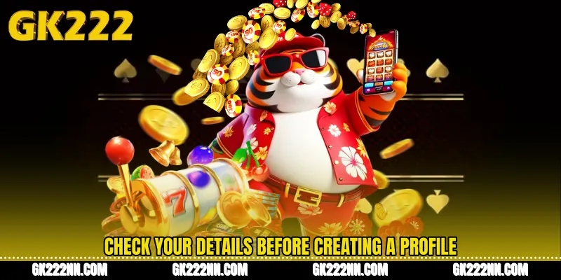 Check Your Details Before Creating a Profile