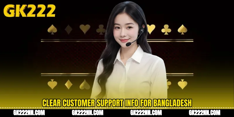 Clear Customer Support Info for Bangladesh