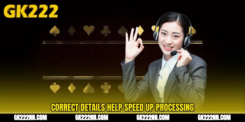 Correct Details Help Speed Up Processing
