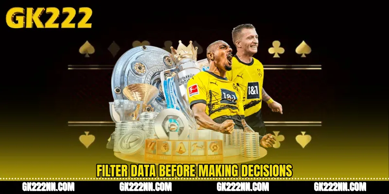 Filter Data Before Making Decisions