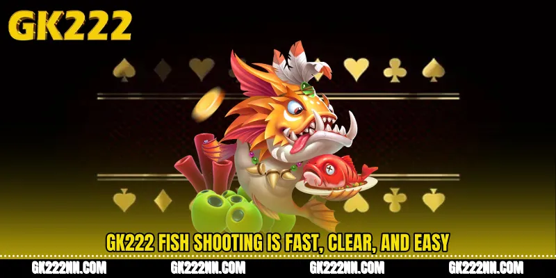 GK222 Fish Shooting Is Fast, Clear, and Easy