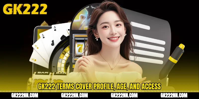 GK222 Terms Cover Profile, Age, and Access