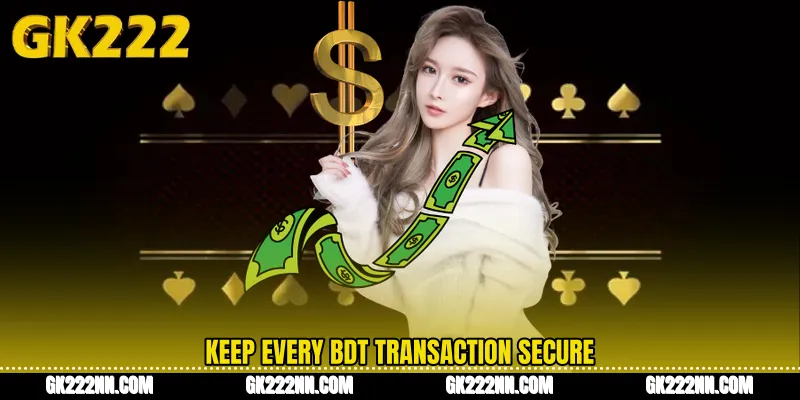 Keep Every BDT Transaction Secure