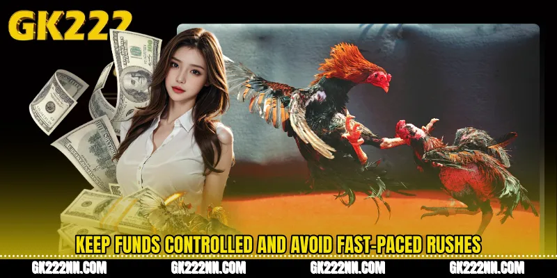 Keep Funds Controlled and Avoid Fast-Paced Rushes