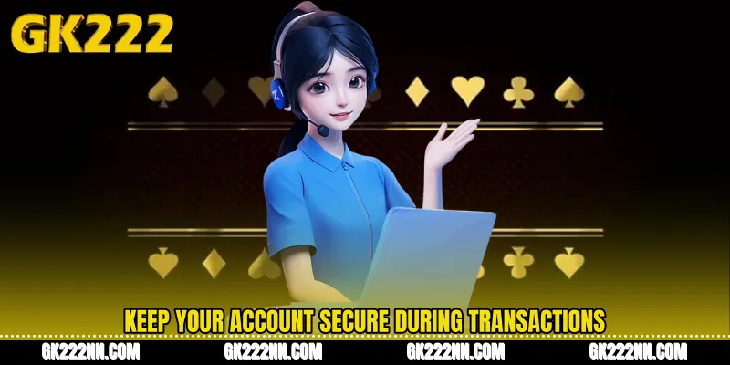 Keep Your Account Secure During Transactions