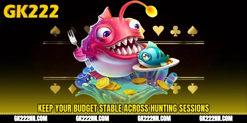 Keep Your Budget Stable Across Hunting Sessions