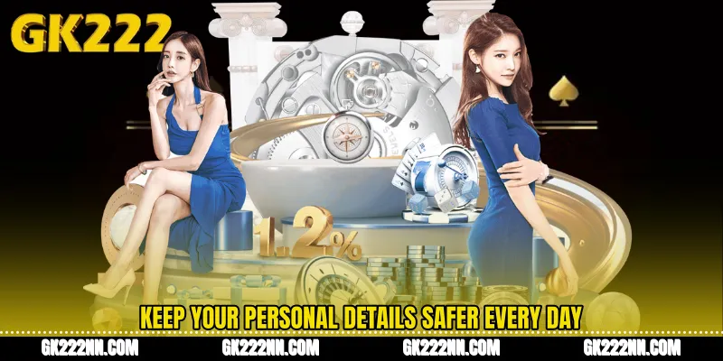 Keep Your Personal Details Safer Every Day