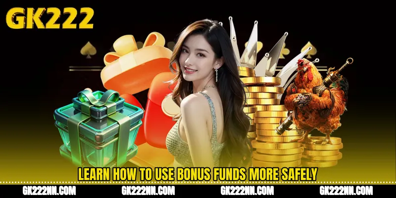 Learn How to Use Bonus Funds More Safely