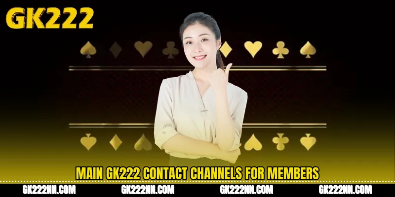 Main GK222 Contact Channels for Members