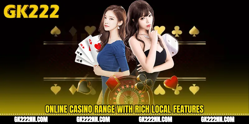 Online Casino Range With Rich Local Features