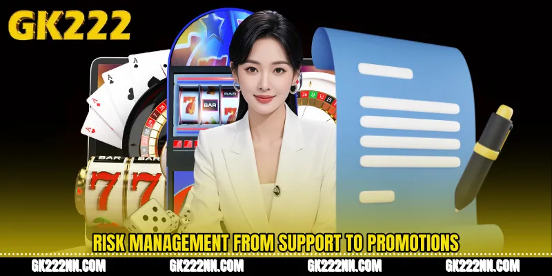 Risk Management From Support to Promotions