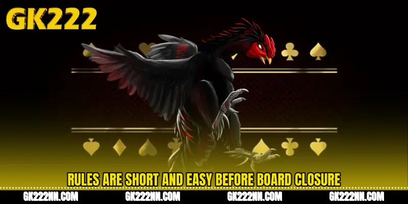 Rules Are Short and Easy Before Board Closure