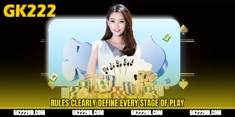 Rules Clearly Define Every Stage of Play