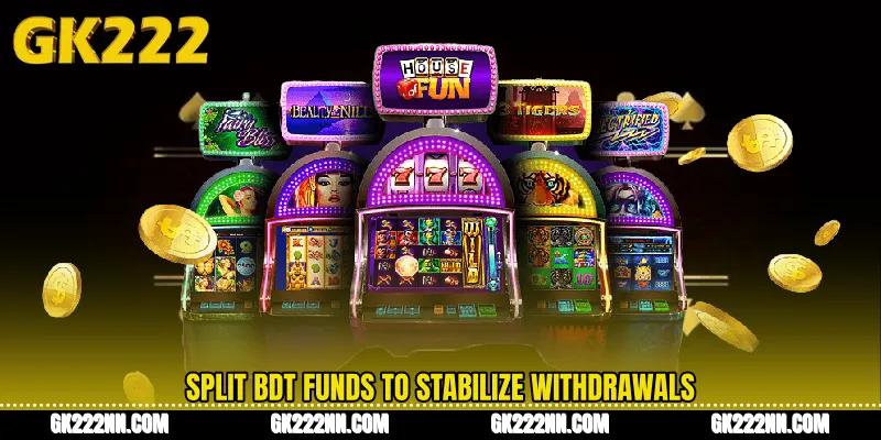 Split BDT Funds to Stabilize Withdrawals