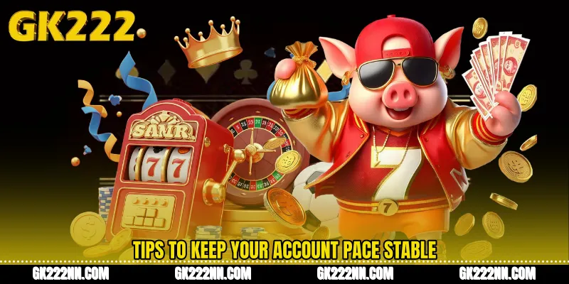 Tips to Keep Your Account Pace Stable