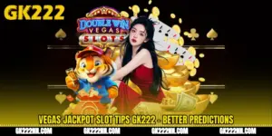 Vegas Jackpot Slot Tips GK222 - Better Predictions
