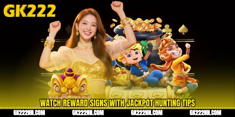 Watch Reward Signs With Jackpot Hunting Tips